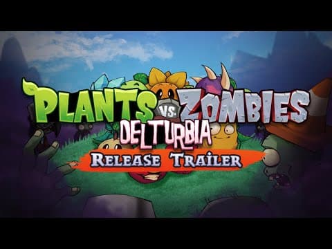 Plants vs. Zombies Delturbia 1.0 - RELEASE TRAILER