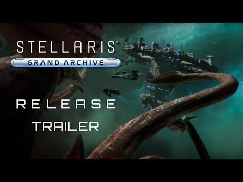 Stellaris: Grand Archive | Release Trailer