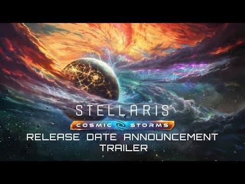 Stellaris: Cosmic Storms | Release Date Announcement Trailer [GOG]