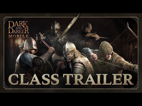 Dark and Darker Mobile | Class Trailer