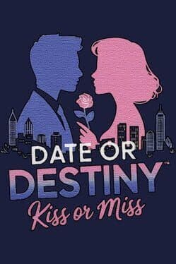 Date or Destiny: Kiss or Miss image